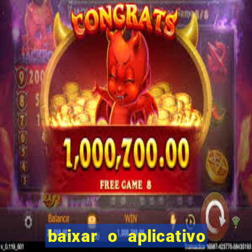 baixar o aplicativo vai de bet